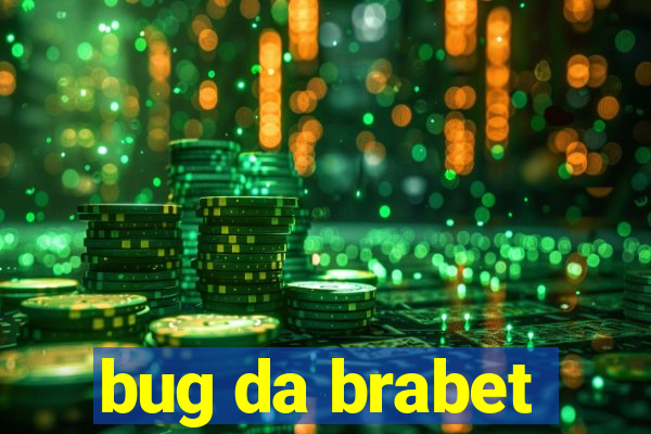 bug da brabet
